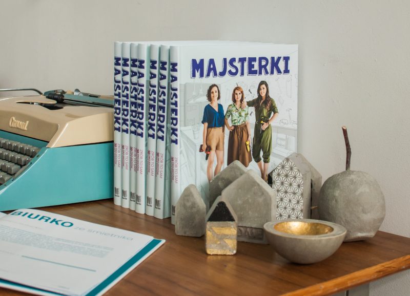 Książka "Majsterki" już do kupienia w księgarniach. W środku 30 projektów DIY